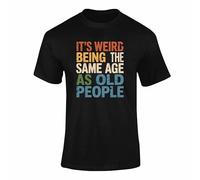 FULLY MERCHED It’s Weird Being The Same Age As Old People Funny T Shirt | Retro slogan novelty top for men and women, ideal as a sarcastic adult humour present for milestone celebrations.