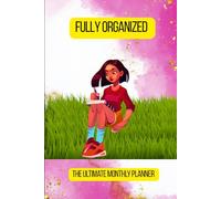 Fully Organized: The Ultimate Monthly Planner