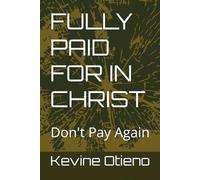 FULLY PAID FOR IN CHRIST: Don't Pay Again
