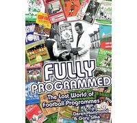 Fully Programmed: The Lost World of Football Programmes