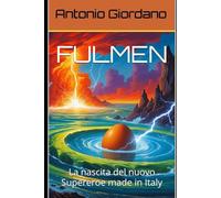 FULMEN: La nascita del nuovo Supereroe made in Italy