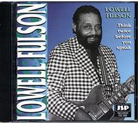Fulson Lowell - Think Twice Before You Speak
