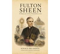 Fulton Sheen: El obispo que enseñó a Norteamérica a creer