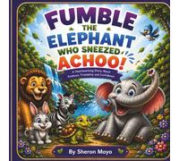 Fumble the elephant who sneezed Achoo