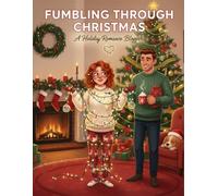 Fumbling Through Christmas: A Holiday Romance Blooper