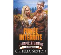 Fumée Interdite: Une romance paranormale avec seconde chance, pompier métamorphe protecteur, grossesse surprise et ennemis en petite ville. (Les Pompiers Métamorphes de Bearpaw Ridge)