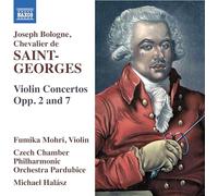 Fumika Mohri; Czech Chamber Philharmonic Orchestra Pardubice; Michael Halasz - Joseph Bologne Chevalier de Saint-Georges: Violin Concertos, Opp. 2 and 7
