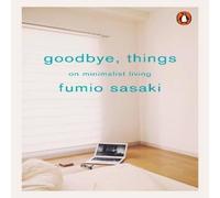 Fumio Sasaki Goodbye, Things Paperback Book Fumio Sasaki Multicolor