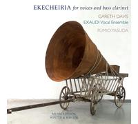 Exaudi Vocal Ensemble; Gareth Davis; James Weeks - EKECHEIRIA for voices and bass clarinet