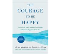 Fumitake Koga Ichiro Kishimi The Courage to Be Happy (Hardback) (US IMPORT)