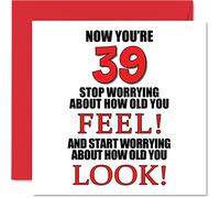 Fun 39th Birthday Cards for Men Woman - How old You Look - Happy Birthday Card for Dad Mum Son Daughter Brother Sister Uncle Auntie Cousin, 145mm Greeting Cards