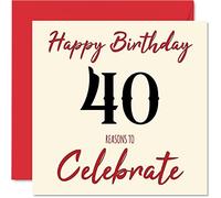 Fun 40th Birthday Cards for Men Woman - Reasons To - Happy Birthday Card for Dad Mum Brother Sister Grandad Nanny Grandma Uncle Auntie, 145mm Greeting Cards, 40th Card
