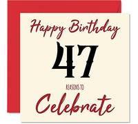 Fun 47th Birthday Cards for Men Woman - Reasons To - Happy Birthday Card for Dad Mum Brother Sister Grandad Nanny Grandma Uncle Auntie, 145mm Greeting Cards, 47th Card