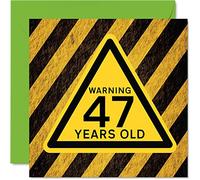 Fun 47th Birthday Cards for Men Women - Warning - Happy Birthday Card for Dad Mum Brother Sister Grandad Nanny Grandma Uncle Auntie, 145mm Funny Humour Joke Greeting Cards