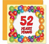 Fun 52nd Birthday Cards for Men Woman - Years Young - Happy Birthday Card for Dad Auntie Grandad Nanny Friend Uncle Mum Cousin Grandma, 145mm Greeting Cards, 52nd Card