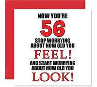 Fun 56th Birthday Cards for Men Woman - How old You Look - Happy Birthday Card for Dad Mum Grandad Nanny Grandma Uncle Auntie Cousin Friend, 145mm Greeting Cards