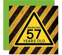 Fun 57th Birthday Cards for Men Women - Warning - Happy Birthday Card for Dad Mum Grandad Nanny Grandma Uncle Auntie Cousin Friend, 145mm Funny Humour Joke Greeting Cards
