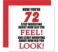 Fun 72nd Birthday Cards for Men Woman - How old You Look - Happy Birthday Card for Dad Mum Great Grandad Grandpa Nanny Grandma Gran Uncle Auntie, 145mm Greeting Cards
