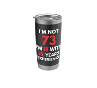 Fun 73rd Birthday I’m Not 73 I’m 18 with 55 Years Experience Stainless Steel Insulated Tumbler