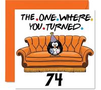 Fun 74th Birthday Cards for Men Woman, The Where
