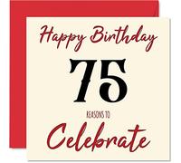 Fun 75th Birthday Cards for Men Woman - Reasons To - Happy Birthday Card for Dad Mum Great Grandad Grandpa Nanny Grandma Gran Uncle Auntie, 145mm Greeting Cards, 75th Card