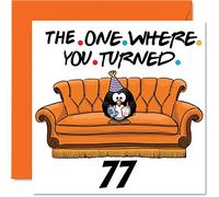 Fun 77th Birthday Cards for Men Woman, The Where