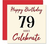 Fun 79th Birthday Cards for Men Woman - Reasons To - Happy Birthday Card for Dad Mum Great Grandad Grandpa Nanny Grandma Gran Uncle Auntie, 145mm Greeting Cards, 79th Card