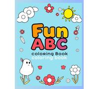 Fun ABC: Learn the English Alphabet Through Coloring for Kids Ages 3-7: Easy Toddler Alphabet Coloring Book | Big Bold Lines for Little Hands | ... Book for Preschool and Kindergarten Ages 3-7