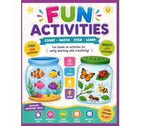 Fun Activities: Count, Match, Stick & Learn: Activities for Kids Ages 3-7