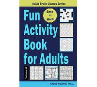 Fun Activity Book for Adults: 200 Easy to Hard Puzzles & 6 Puzzle Types (Numbrix, Fillomino, Futoshiki, Sudoku X, Masyu, Straights) (Adult Brain Games Series)
