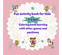 Fun activity book for kids aged 5-8:: Coloring book learning addition and subtraction with other games and pastimes