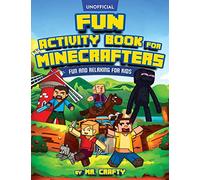 Fun Activity Book for Minecrafters: An Unofficial Minecraft Book Coloring, Puzzles, Dot to Dot, Word Search, Mazes and More: Fun And Relaxing For ... Mazes and More: Fun And Relaxing For Kids