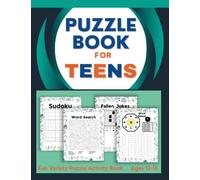 Fun Activity Puzzle Book for Teens Age 12-16: Variety of Activities for Teenage Girls and Boys. Word Search, Mazes, Sudoku, Unscramble, Fallen Jokes, and More!