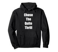 Fun Adventure Chase the Quiet Thrill Gift Pullover Hoodie