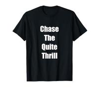 Fun Adventure Chase The Quiet Thrill Gift T-Shirt