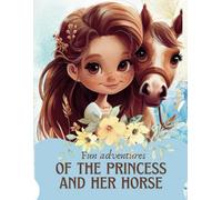 Fun adventures of the princess and her horse: Thematic coloring book about the princess and her horse for children 5-12 years old