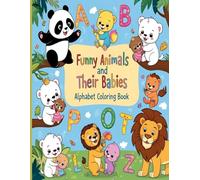 Fun Alphabet Animal Coloring Book: Letters, Shapes & Giggly Creatures!: Kids Alphabet Coloring Book: Animals, Letters & Silly Shapes! Fun Learning Activity for Preschool & Kindergarten