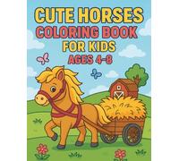 Fun and Adorable horses Coloring Pages for Girls and Boys Ages 4-8: 50+ Cute Horse and Pony Illustrations for Coloring and Fun Bold Outlines