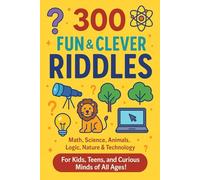FUN AND CLEVER RIDDLES: Explore Math, Science, Nature, and Technology Through 300 Clever Riddles