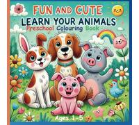 Fun and Cute Colouring Book for Kids with Animals in Alphabetical Order: Learn Your Animals - Preschool Educational Colouring Pages for Children Ages 1-5 with Animals in Alphabetical Order