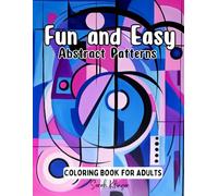 Fun and Easy Abstract Patterns: Coloring Book for Adults (Fun and Easy Coloring Books)