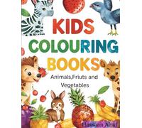 "Fun and Easy Coloring Book for Kids Ages 3-6: Simple and Cute Animals, Fruits and vegetables, and Everyday Objects to Color for Early Learning and Creativity"