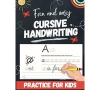 Fun and easy cursive handwriting practice for kids: 100 Pages To Learn Cursive Handwriting | Write Alphabet Letters, Words & Sentences | Improve Penmanship for Kids and teens & Adults
