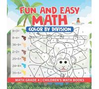 Fun and Easy Math: Color by Division - Math Grade 4 Children's Math Books