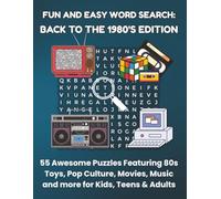 FUN AND EASY WORD SEARCH: BACK TO THE 1980'S EDITION: 55 Awesome Puzzles Featuring 80s Toys, Pop Culture, Movies, Music and more for Kids, Teens & ... Creations: Fun & Easy Activity Books)