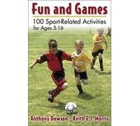 Fun and Games: 100 Sport-Related Activities for Ages 5-16