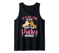 Fun and Games Until You Break A Pinky Promise Tank Top