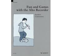 Fun and Games with the Alto Recorder: Teacher's Commentary