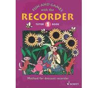 Fun and Games with the Recorder: Descant Tutor Book 1