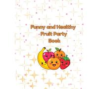Fun and healthy fruit party: Enjoy coloring the fruits
